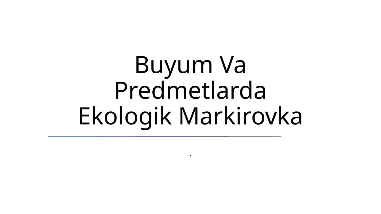 Buyum Va Predmetlarda Ekologik Markirovka 1