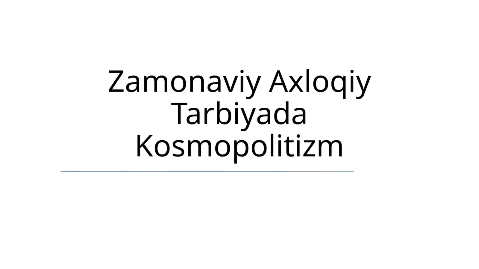 Zamonaviy Axloqiy Tarbiyada Kosmopolitizm 1