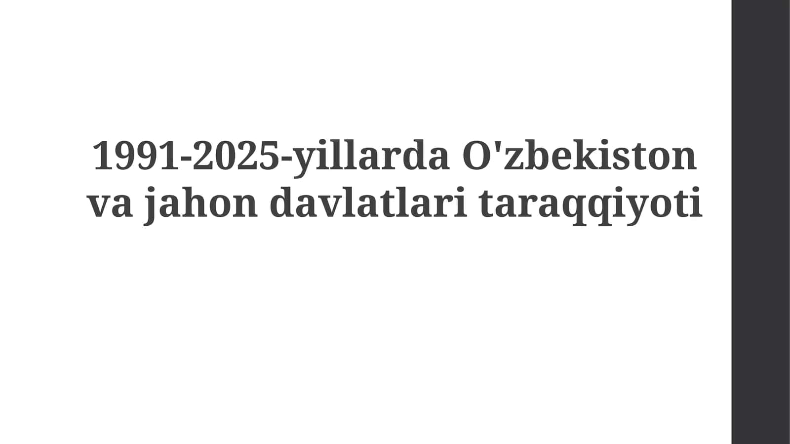 O'zbekistonning mustaqillik yillaridagi siyosiy va iqtisodiy islohotlari (1991-2025) 1