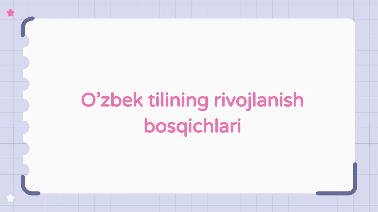 O’zbek tilining rivojlanish bosqichlari 1