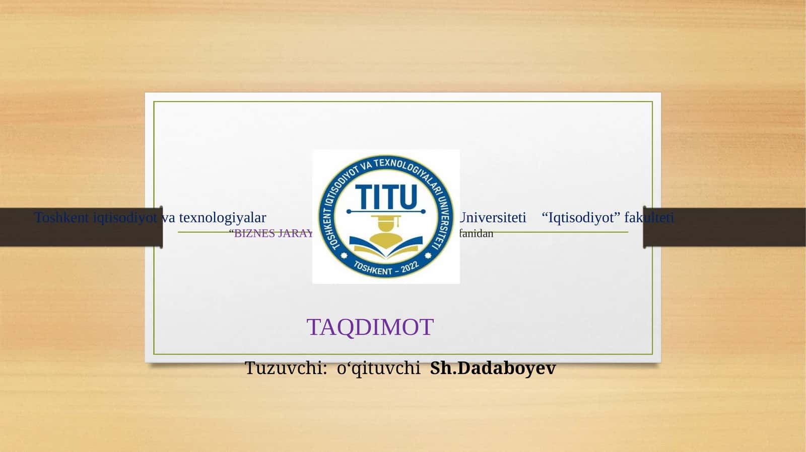 Biznes jarayonlarini boshqarish fanidan Taqdimot 1
