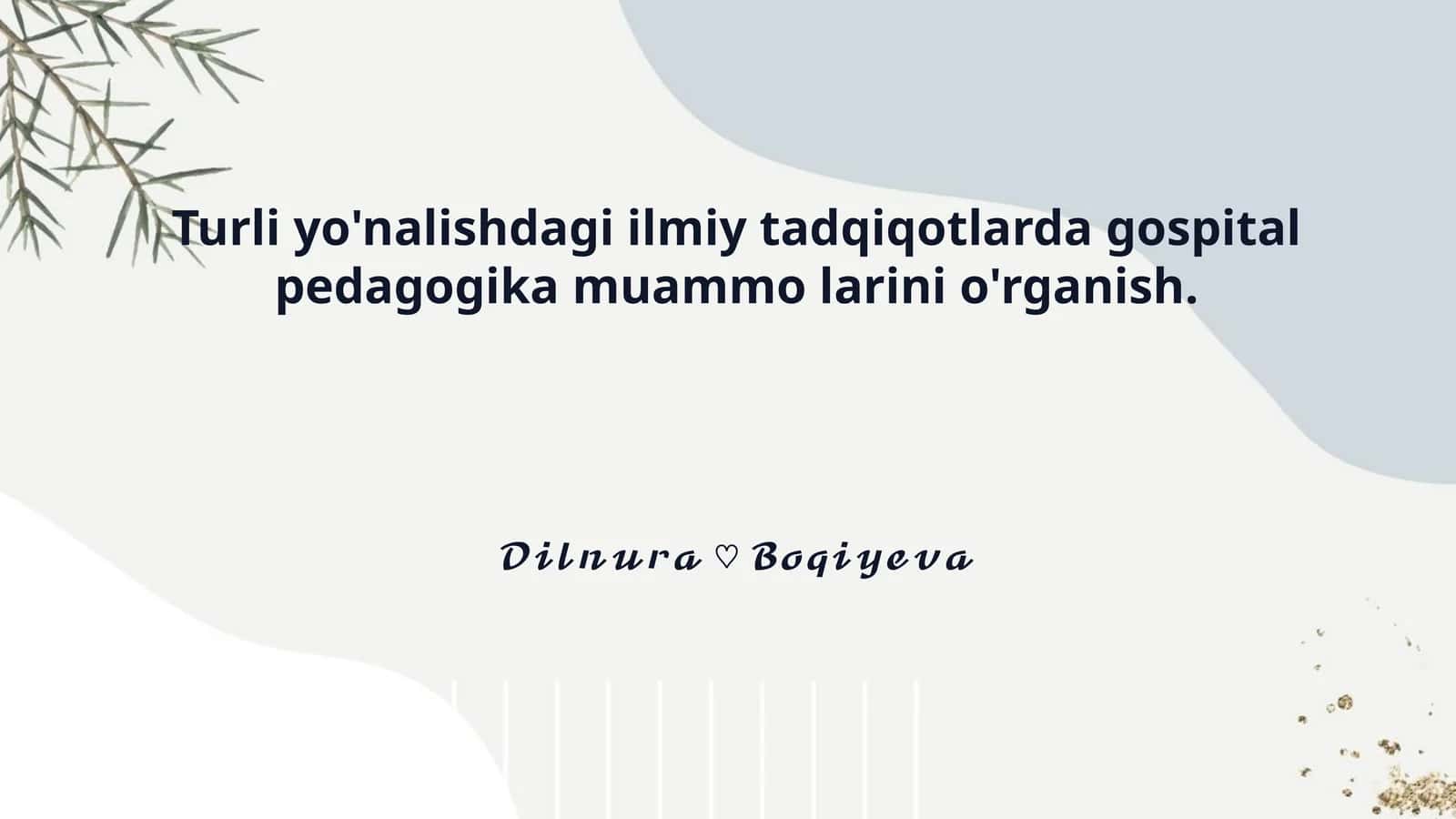 Turli yo'nalishdagi ilmiy tadqiqotlarda gospital pedagogika muammo larini o'rganish. 1