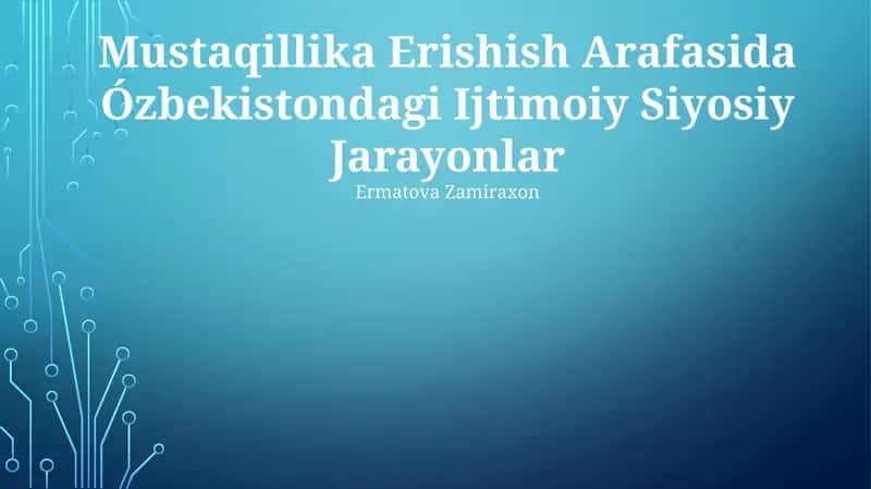 Mustaqillika Erishish Arafasida Ózbekistondagi Ijtimoiy Siyosiy Jarayonlar 1