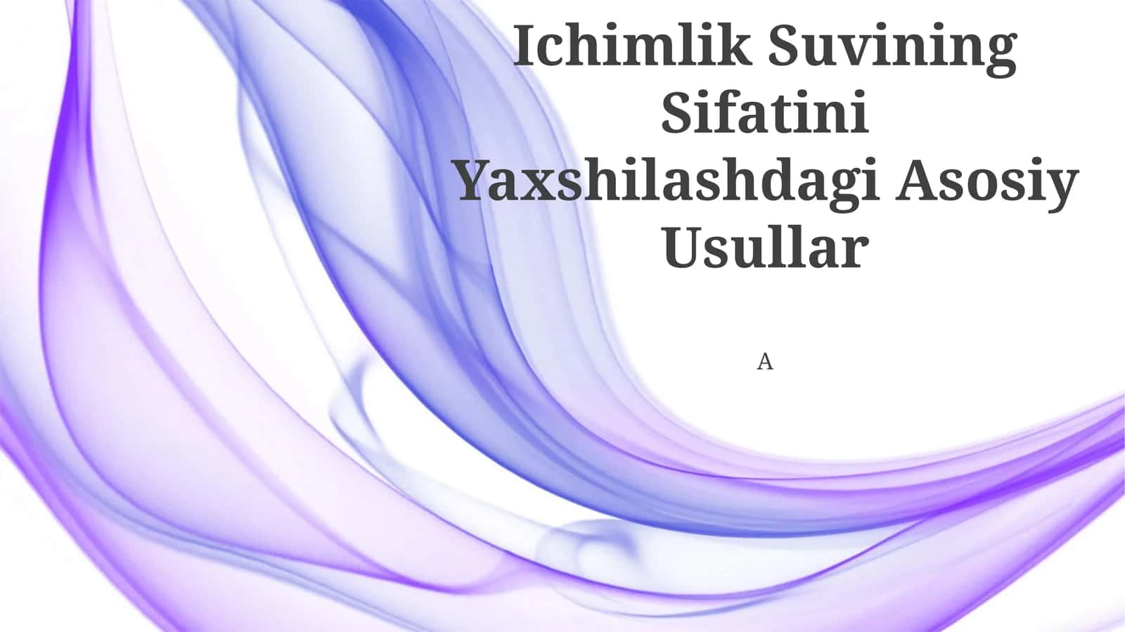 Ichimlik Suvining Sifatini Yaxshilashdagi Asosiy Usullar 1