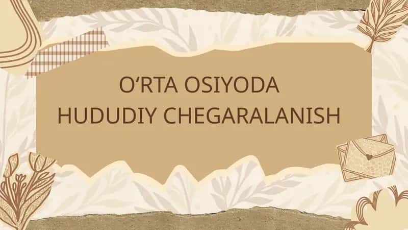 O‘RTA OSIYODA HUDUDIY CHEGARALANISH 1