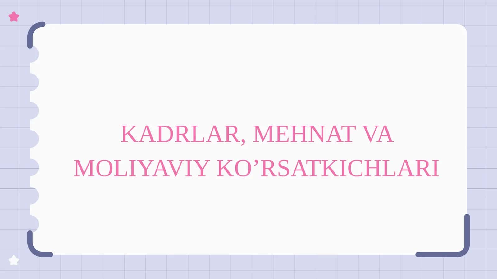 KADRLAR, MEHNAT VA MOLIYAVIY KO’RSATKICHLARI 1