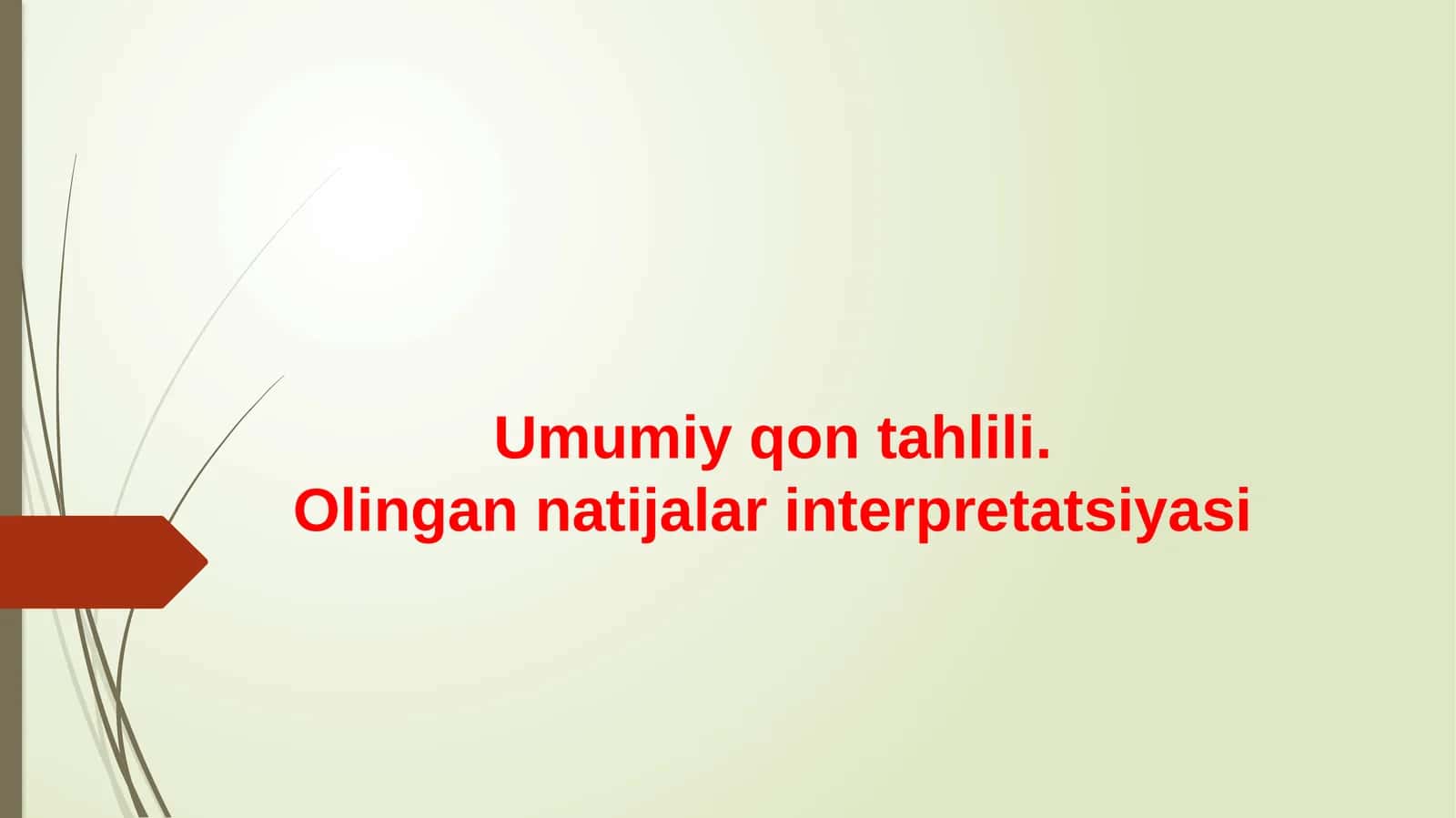 Umumiy qon tahlili.Olingan natijalarin terpretatsiyasi 1