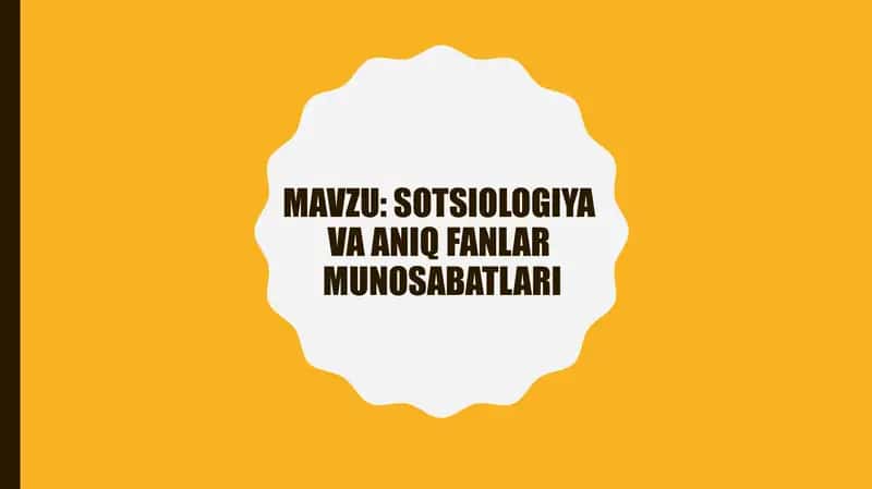 Sotsiologiya va aniq fanlar munosabatlari 1