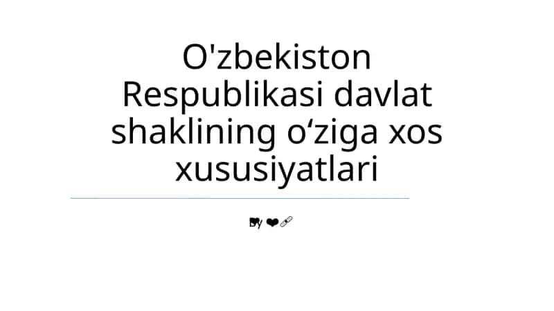 O'zbekiston Respublikasi davlat shaklining oʻziga xos xususiyatlari 1