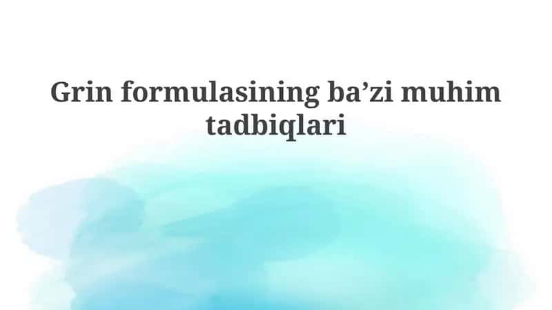 Grin formulasining bazi muhim tadbiqlari 1