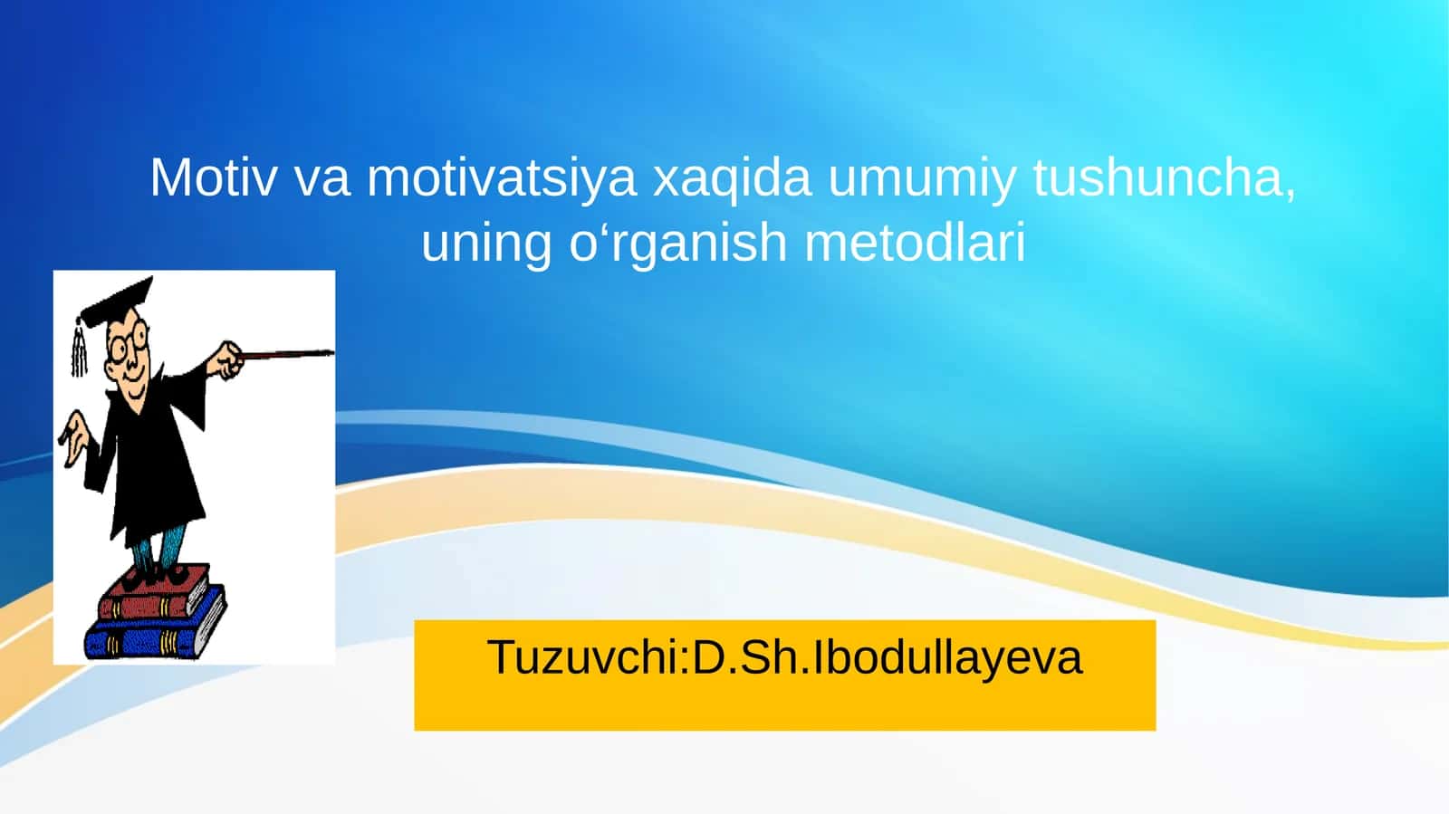Motiv va motivatsiya xaqida umumiy tushuncha, uning o‘rganish metodlari 1