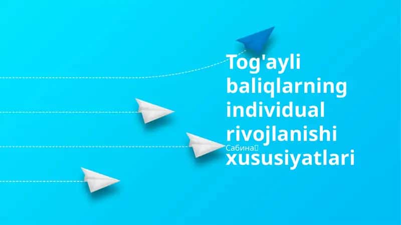 Tog'ayli baliqlarning individual rivojlanishi xususiyatlari 1