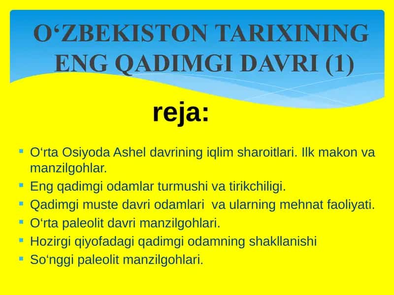 O‘rta Osiyoda Ashel davrining iqlim sharoitlari. Ilk makon va manzilgohlar. 1