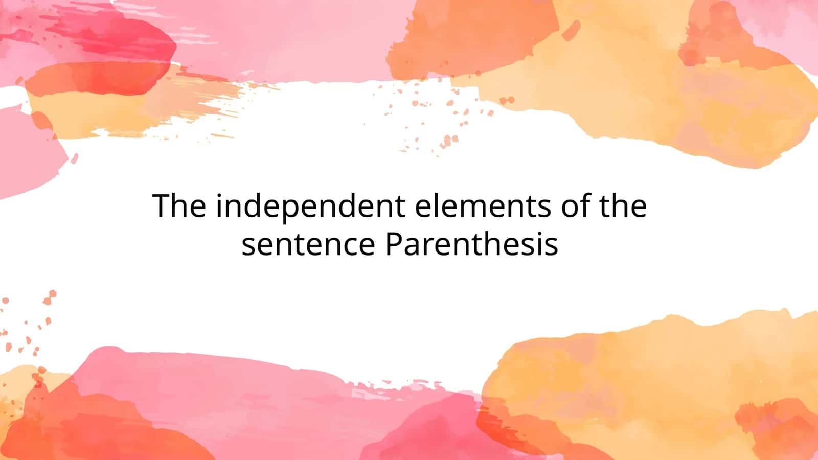 Independent elements of a sentence 1