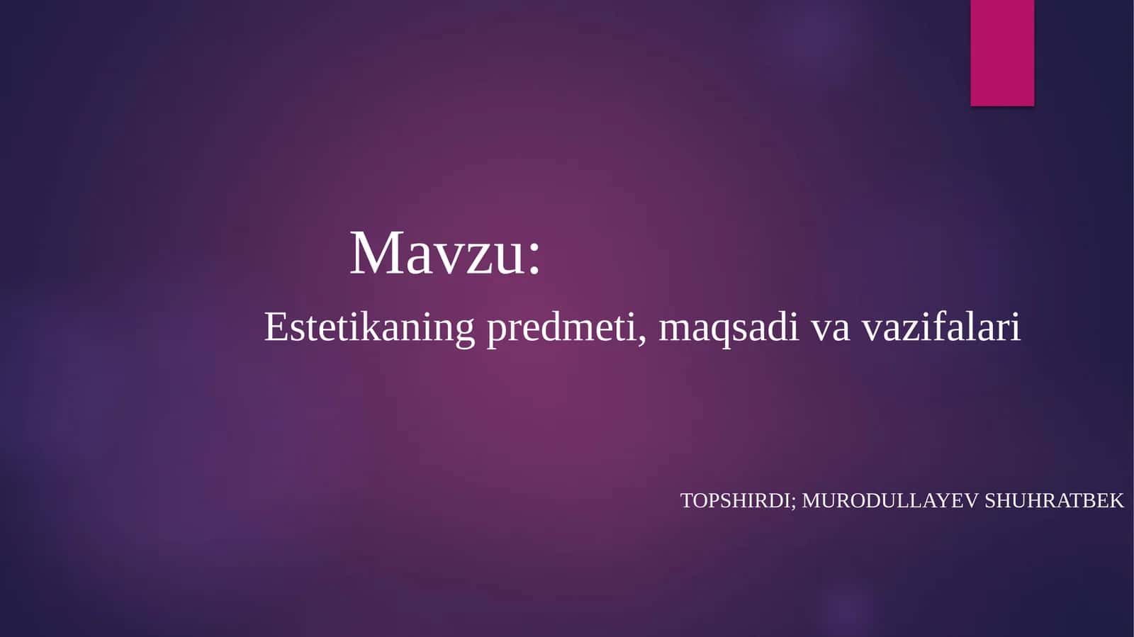 Estetikaning predmeti, maqsadlari va vazifalari 1
