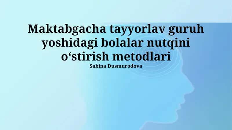 Maktabgacha tayyorlav guruh yoshidagi bolalar nutqini oʻstirish metodlari 1