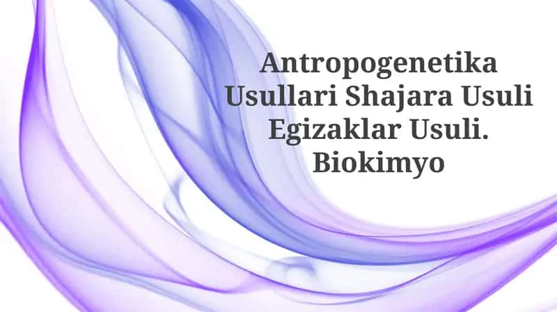 Antropogenetika Usullari Shajara Usuli Egizaklar Usuli 1
