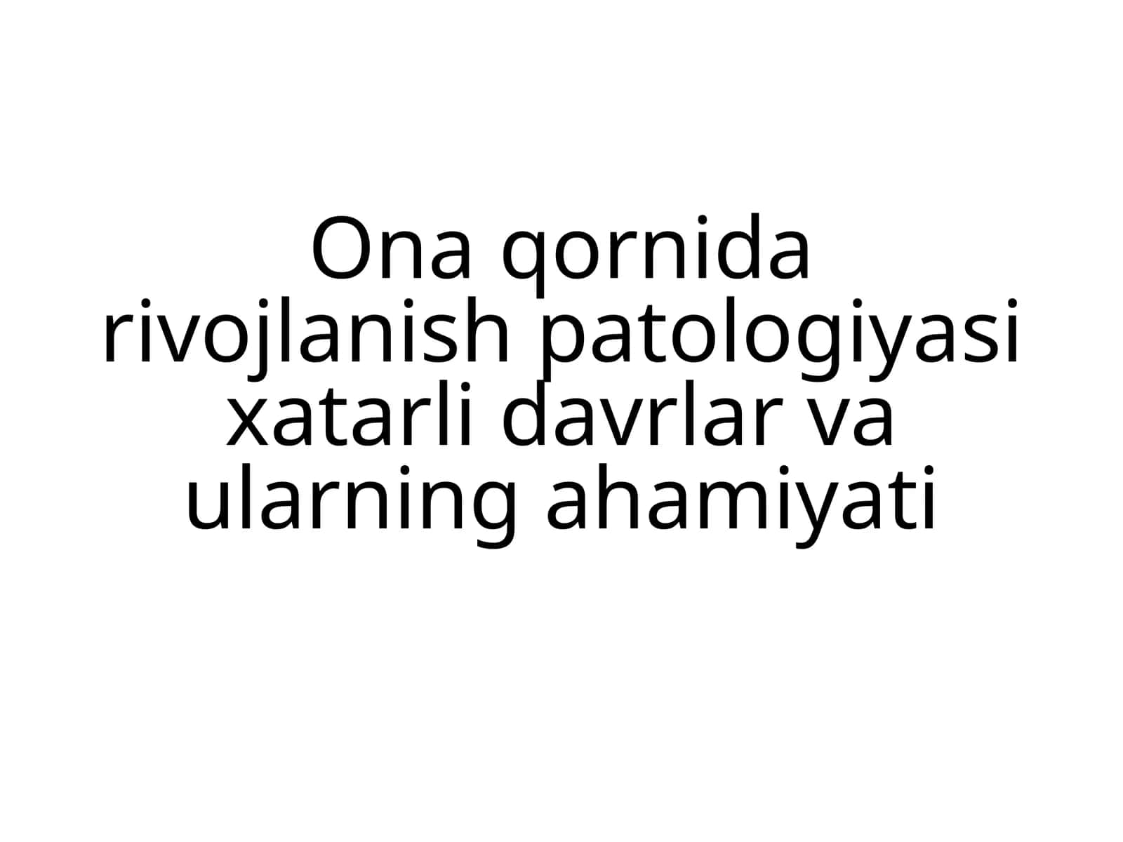 Ona qornida rivojlanish patologiyasi xatarli davrlar va ularning ahamiyati 1