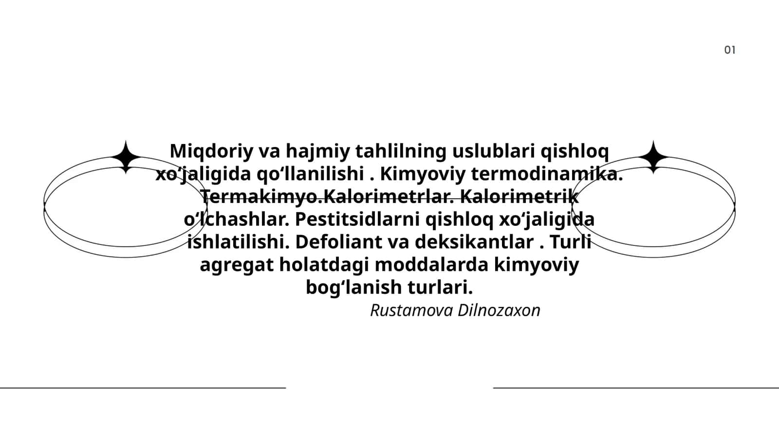 Miqdoriy va hajmiy tahlilning uslublari qishloq xoʻjaligida qoʻllanilishi. Kimyoviy termodinamika. Termakimyo.Kalorimetrlar. Kalorimetrik oʻlchashlar. Pestitsidlarni qishloq xoʻjaligida ishlatilishi. Defoliant va deksikantlar. Turli agregat holatdagi moddalarda kimyoviy bogʻlanish turlari 1