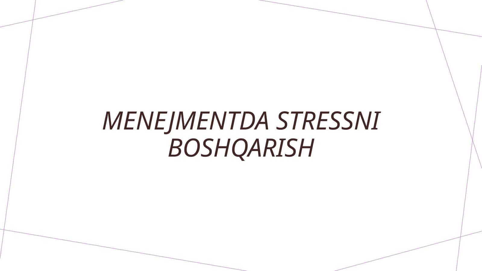 Menejmentda stressni boshqarish 1