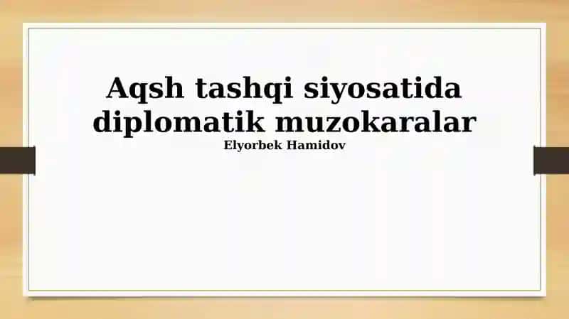 AQSh tashqi siyosati diplomatik muzokaralari