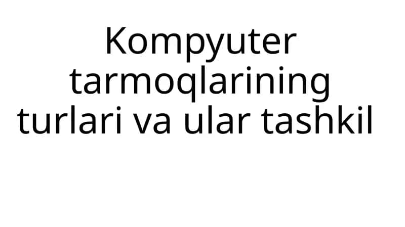 Kompyuter tarmoqlarining turlari 1