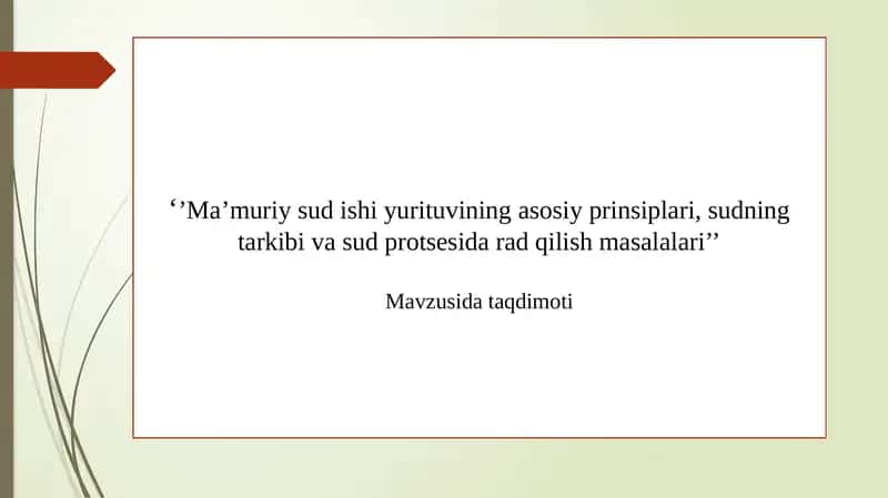 Ma’muriy sud ishi yurituvining asosiy prinsiplari, sudning tarkibi va sud protsesida rad qilish 1