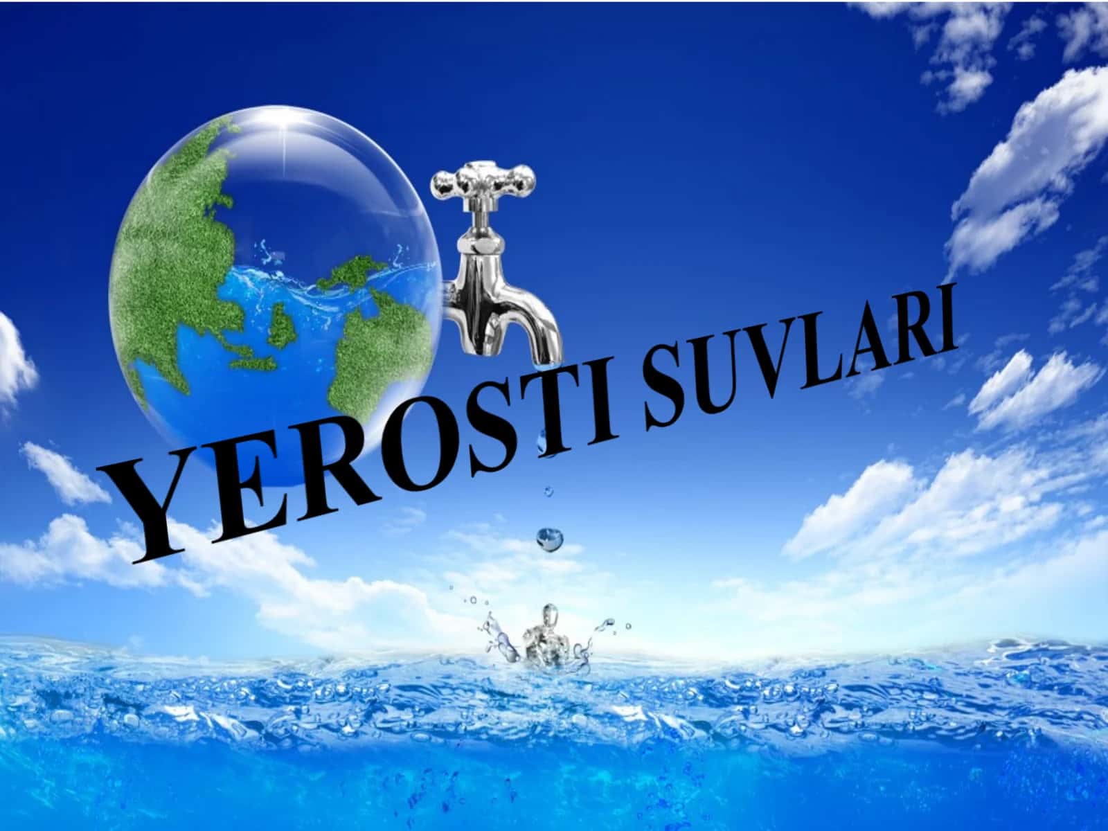 YEROSTI SUVLARI 1