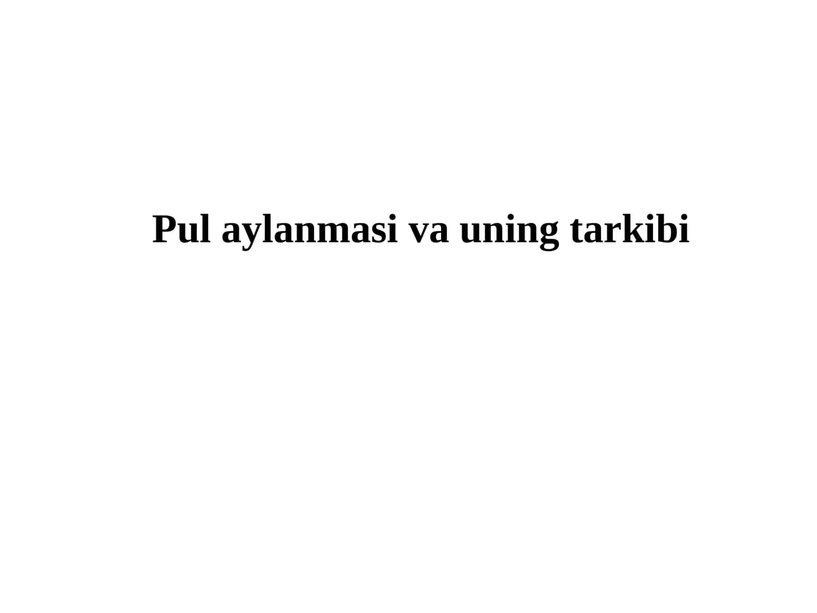 Pul aylanmasi va uning tarkibi 1