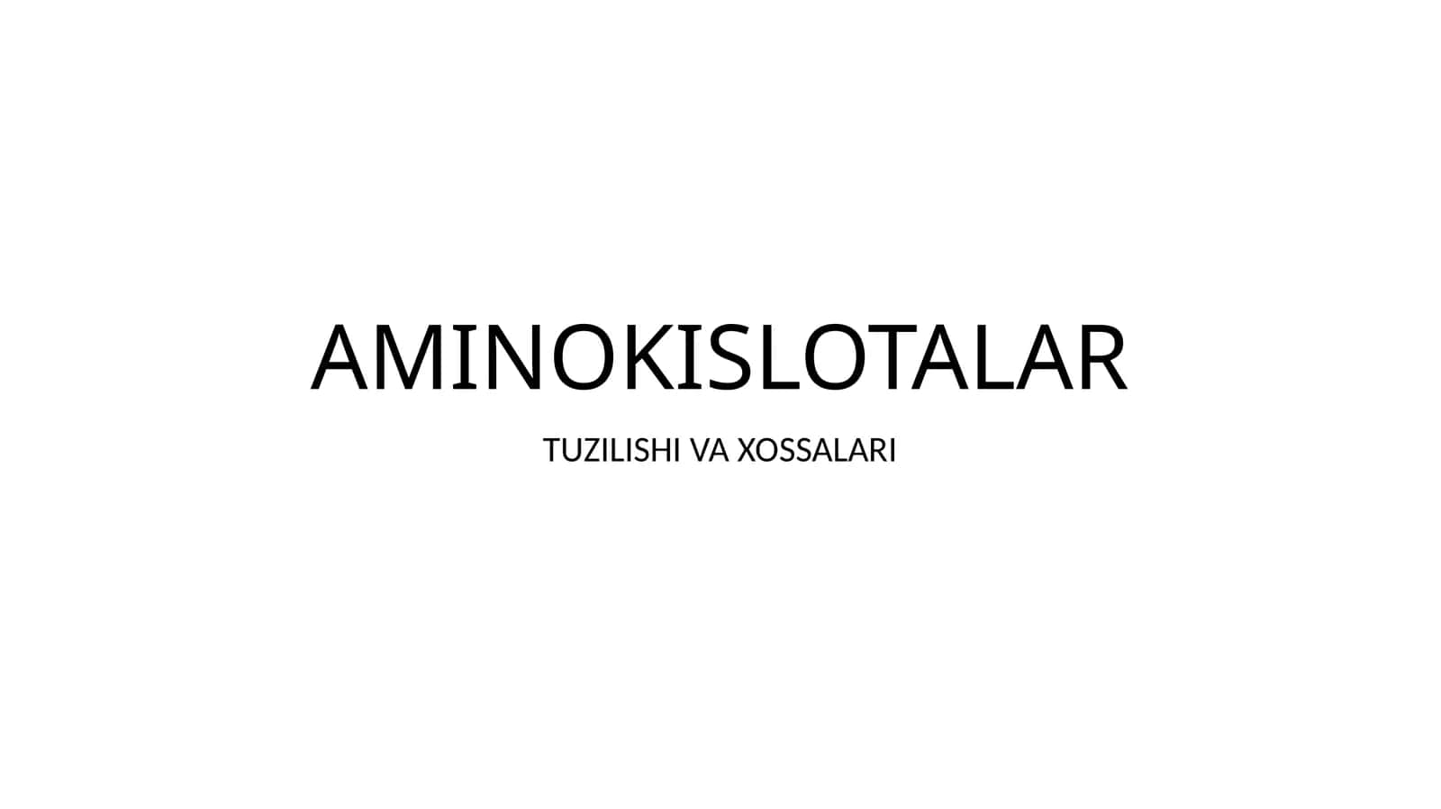 Aminokislotalar tuzilishi va xossalari 1
