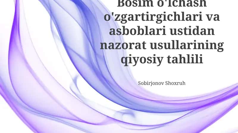 Bosim o'lchash o'zgartirgichlari va asboblari ustidan nazorat usullarining qiyosiy tahlili 1
