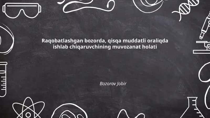 MR=MC qoidasi: qisqa muddatli ishlab chiqaruvchi muvozanati 1