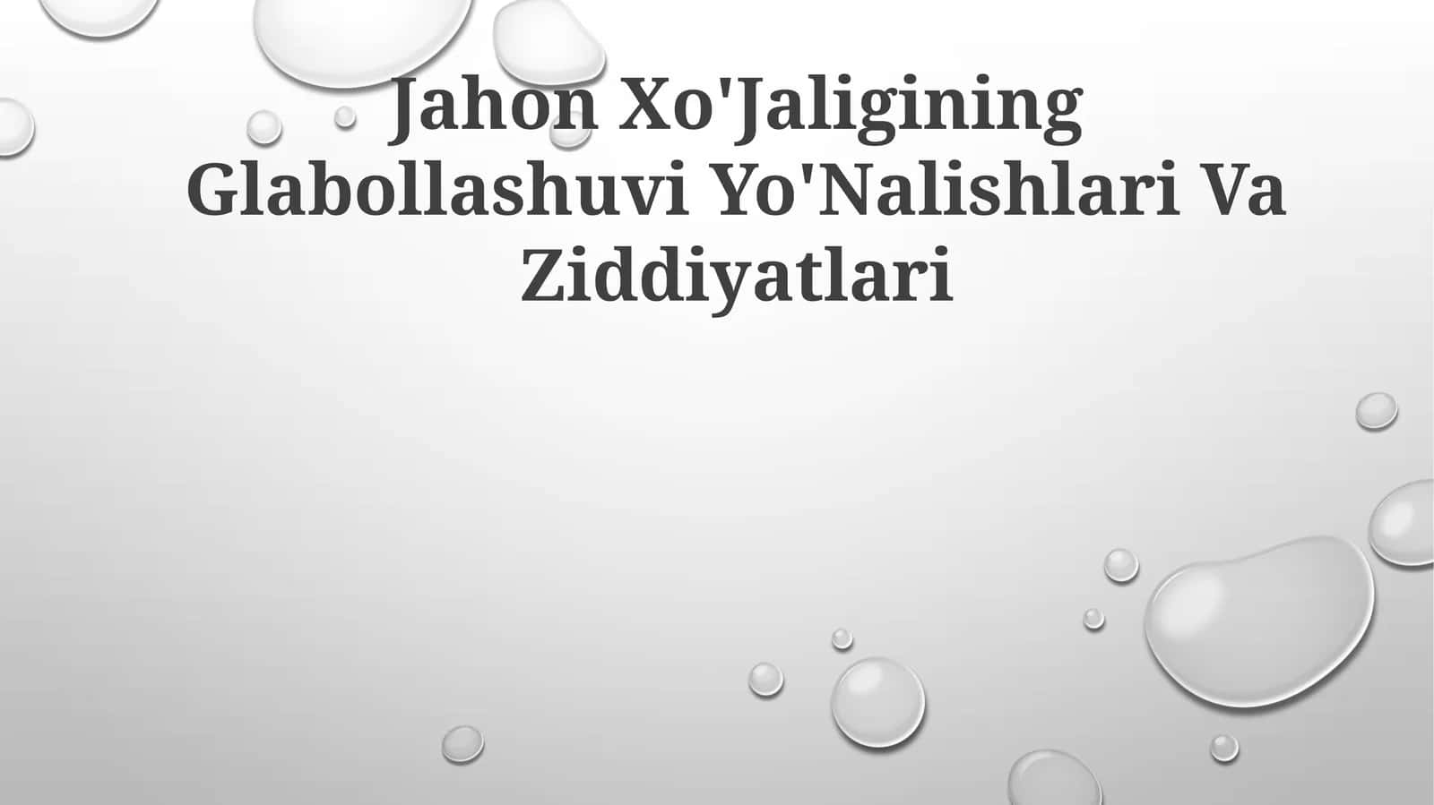 Jahon Xo'Jaligining Glabollashuvi Yo'Nalishlari Va Ziddiyatlari 1