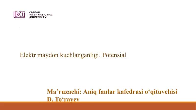 Elektr maydon kuchlanganligi. Potensial 1