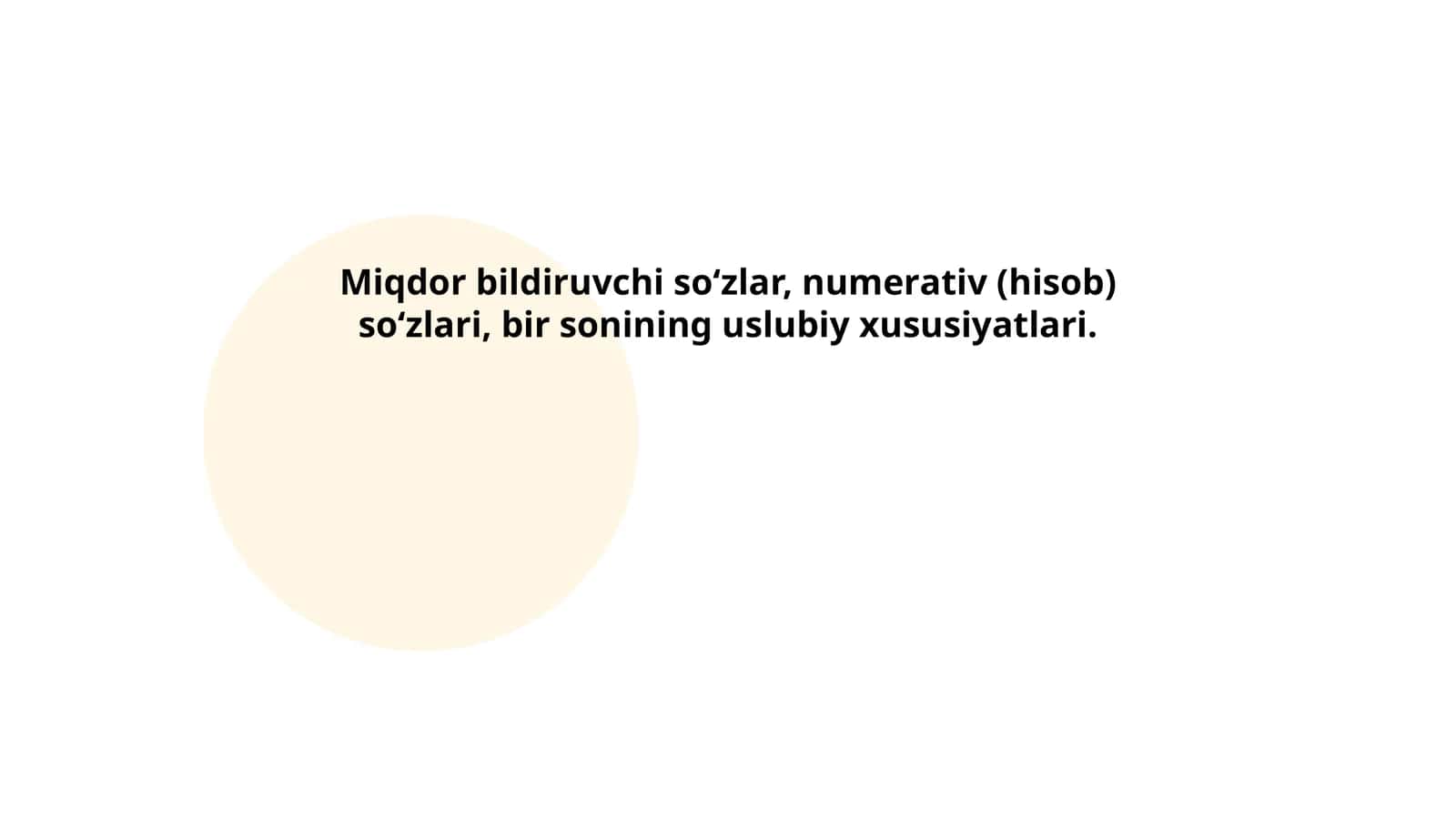 Miqdor bildiruvchi so‘zlаr, numerаtiv (hisob) so‘zlаri, bir sonining uslubiy xususiyatlari 1