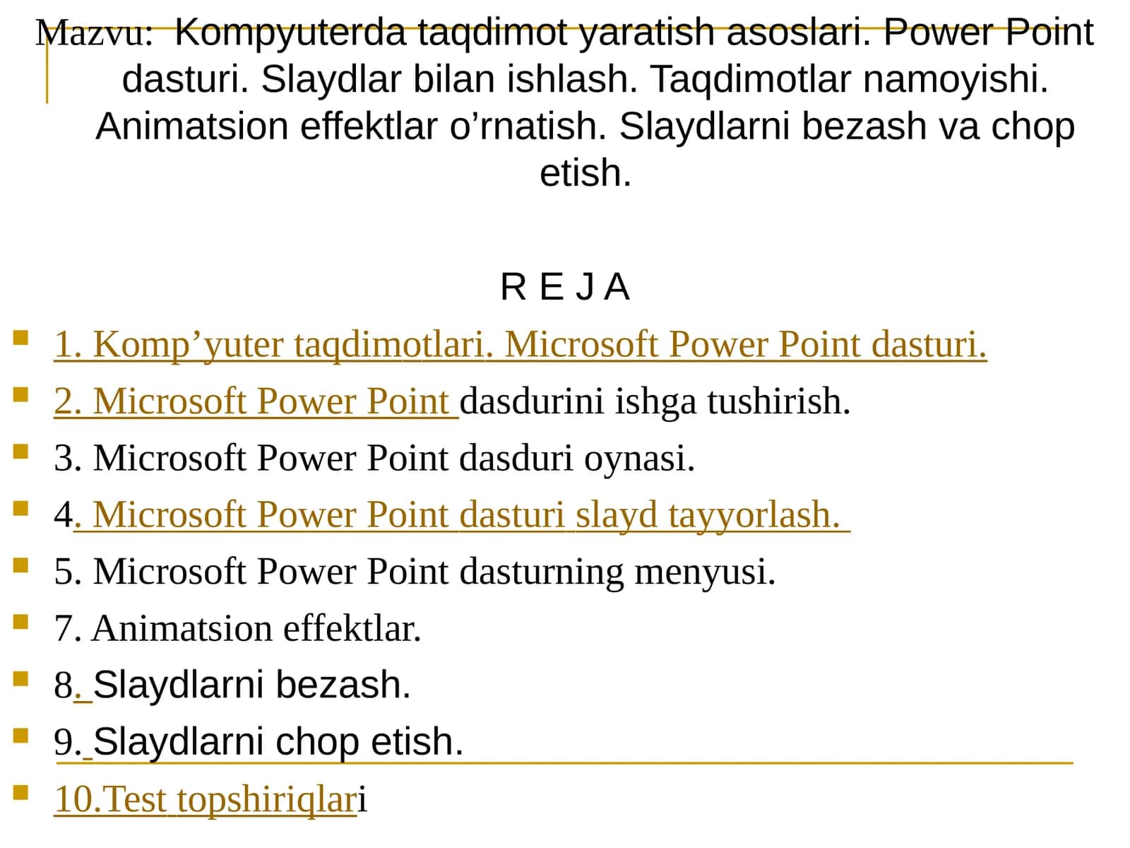 Kompyuterda taqdimot yaratish asoslari. Power Point dasturi. Slaydlar bilan ishlash. Taqdimotlar namoyishi.Animatsion effektlar o’rnatish. Slaydlarni bezash va chop etish 1