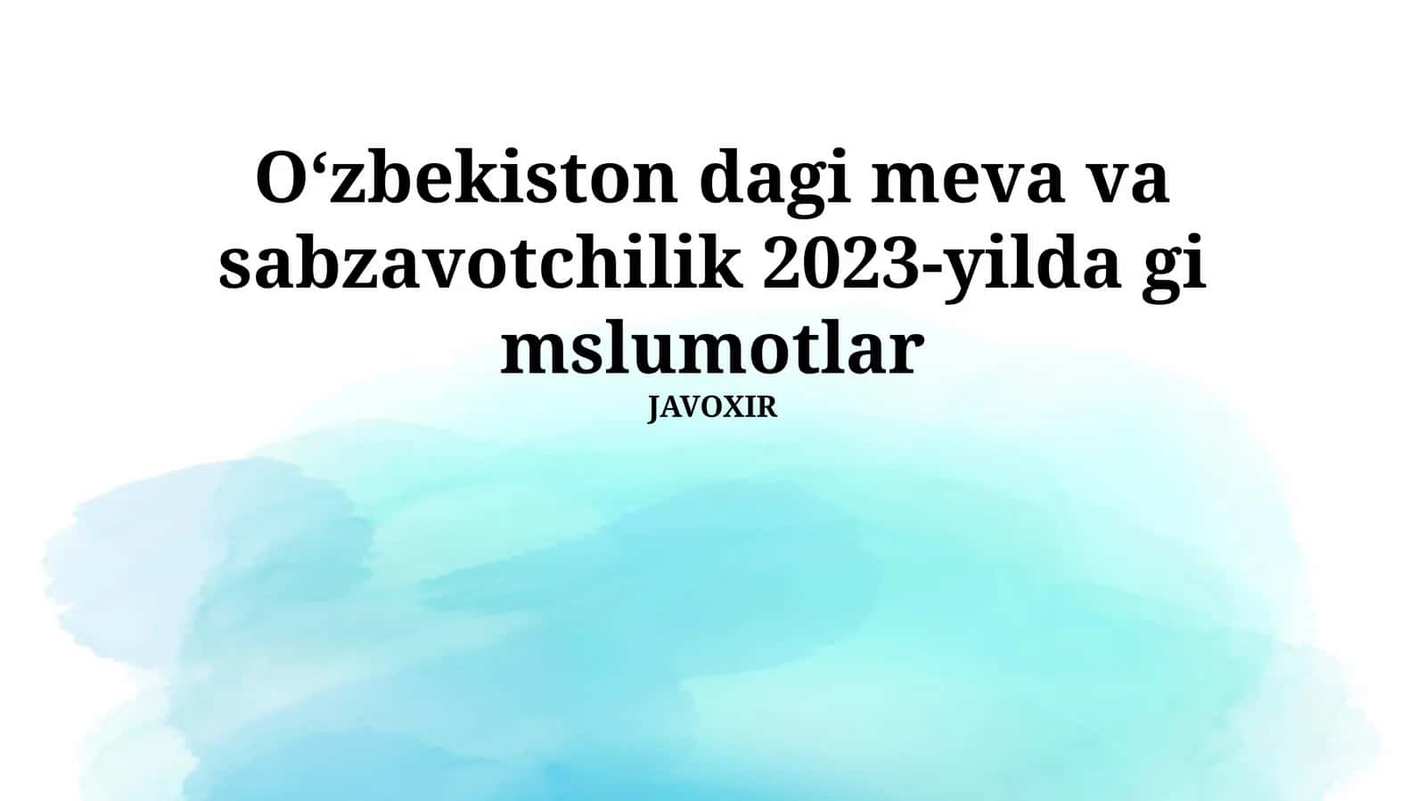 O'zbekiston dagi meva va sabzavotchilik 2023-yilda gi mslumotlar 1