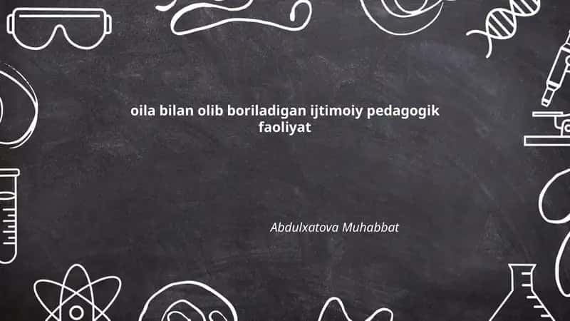Oila bilan olib boriladigan ijtimoiy pedagogik faoliyat 1