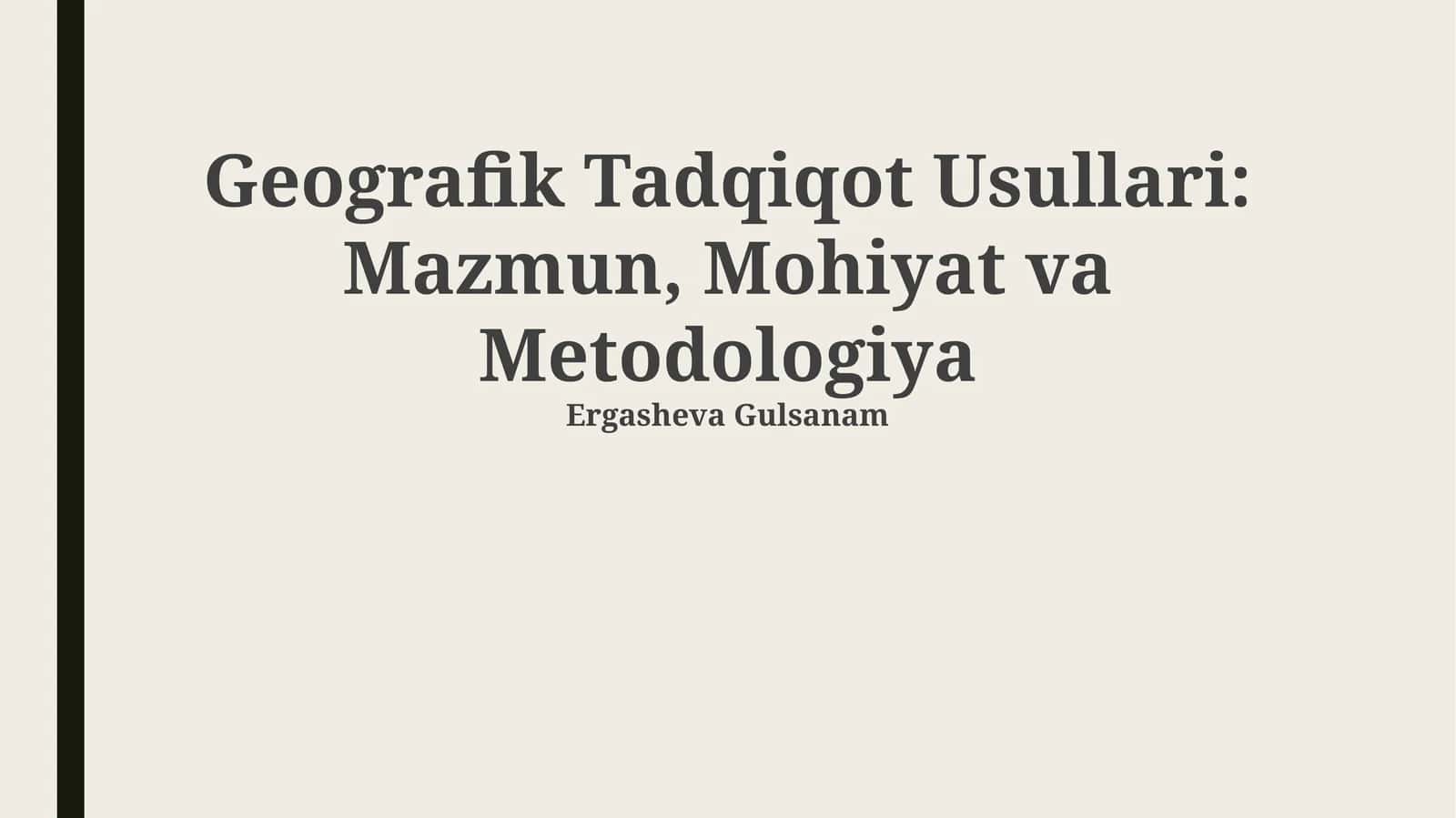 Geografik Tadqiqot Usullari: Mazmun, Mohiyat va Metodologiya 1