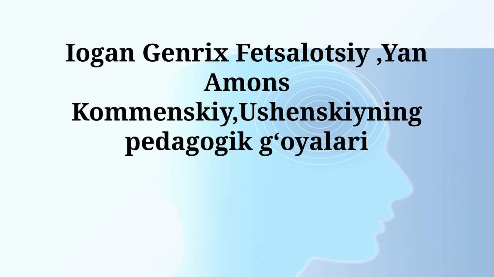 Komenskiy pedagogikasi gʻoyalari 1