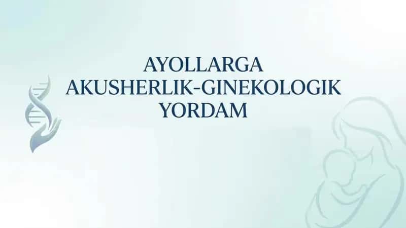 Ayollarga akusherlik Ginekologik Yordam 1