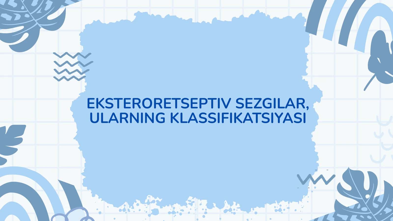 EKSTERORETSEPTIV SEZGILAR, ULARNING KLASSIFIKATSIYASI 1