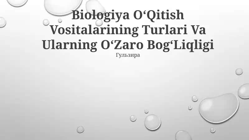 Biologiya OʻQitish Vositalarining Turlari Va Ularning OʻZaro BogʻLiqligi 1