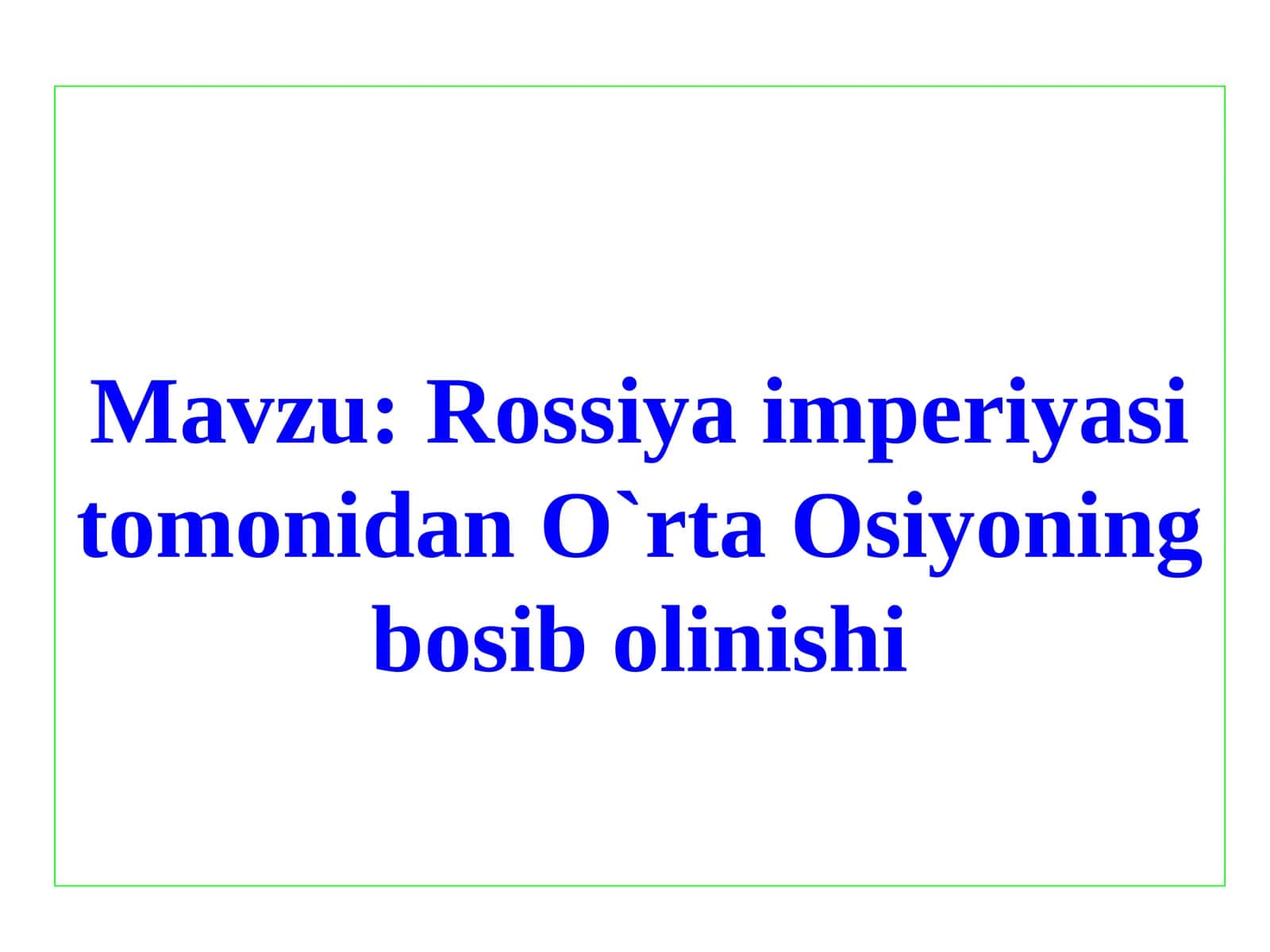 Rossiya imperiyasi tomonidan O`rta Osiyoning bosib olinishi 1