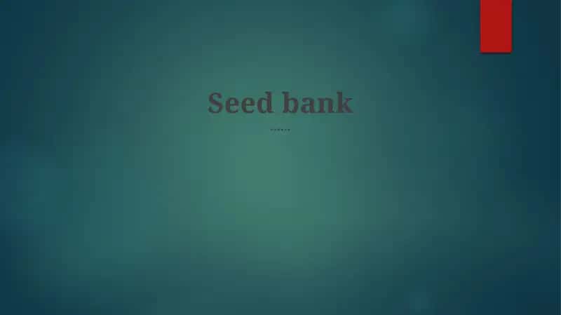 Seed Bank: A Global Treasure Trove 1
