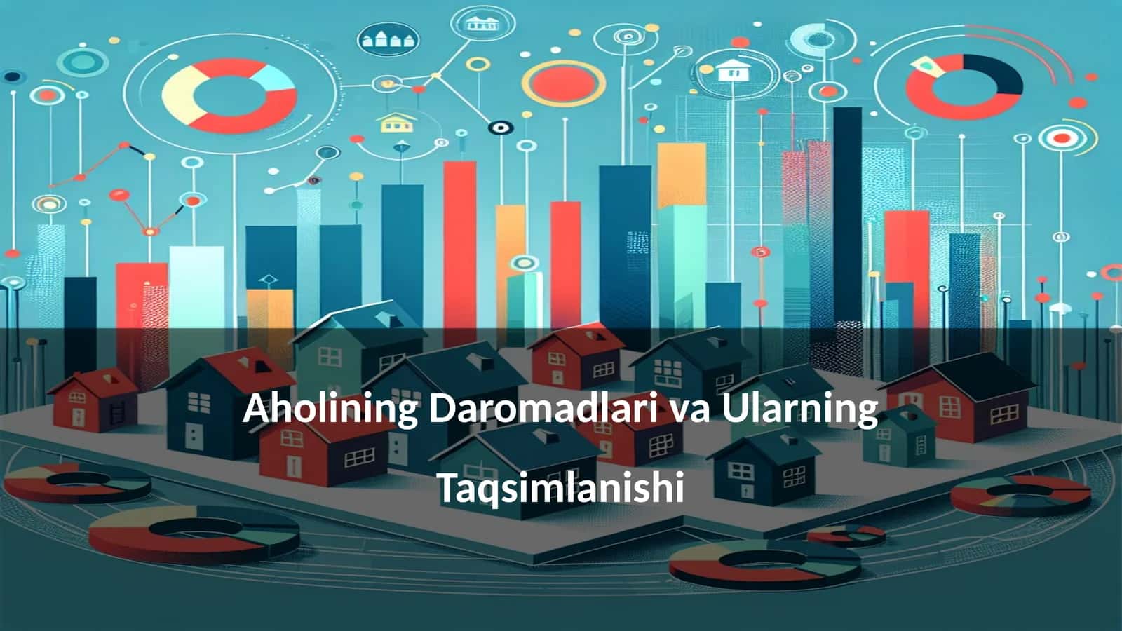 Aholining Daromadlari va Ularning Taqsimlanishi 1