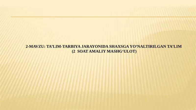 Ta’lim-tarbiya jarayonida shaxsga yo‘naltirilgan ta’lim 1