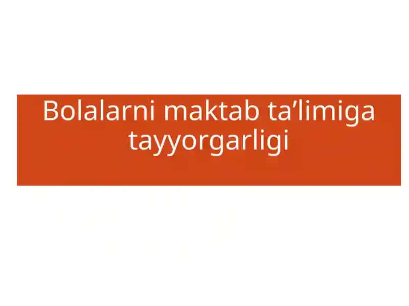 Bolalarni maktab taʼlimiga tayyorgarligi