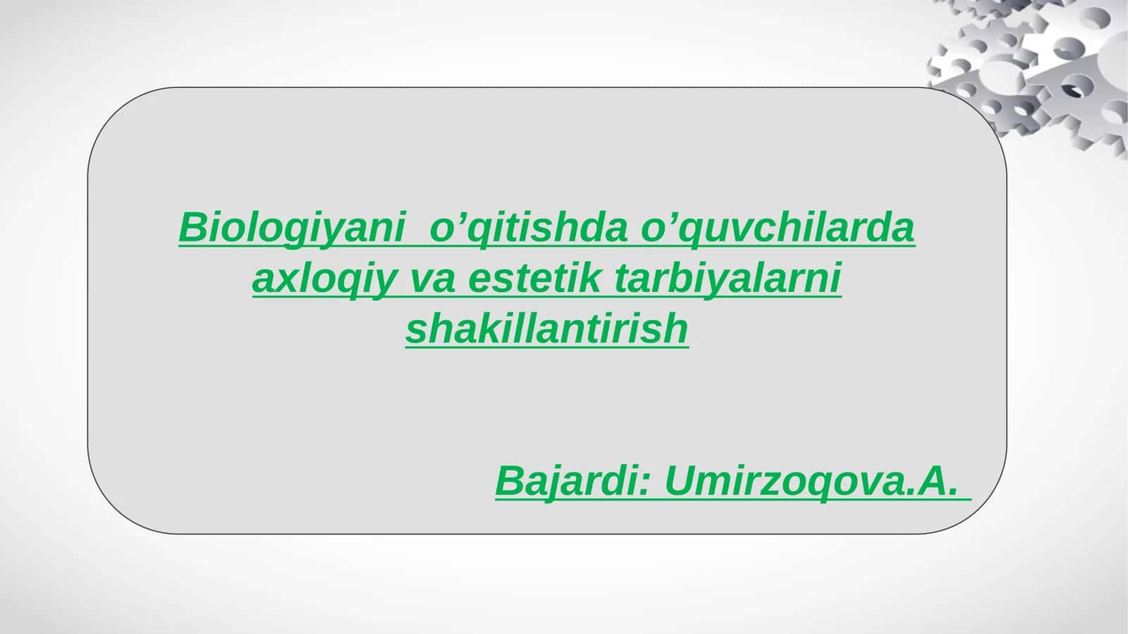 Biologiyanio’qitishtao’qitishdao’quvchilardaaxloqiyvaestetiktarbiyalarnishakillantirish 1