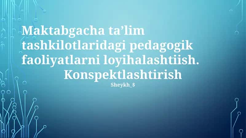 Maktabgacha ta’lim tashkilotlaridagi pedagogik faoliyatlarni loyihalashtiish 1